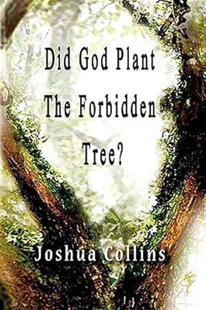 Seller image for Did God Plant the Forbidden Tree? for sale by GreatBookPrices