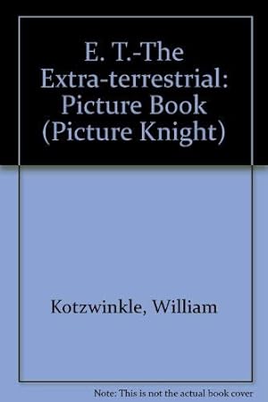 Image du vendeur pour E. T.-The Extra-terrestrial: Picture Book (Picture Knight) mis en vente par WeBuyBooks