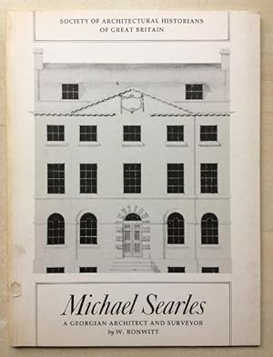 Michael Searles - A Georgian Architect and Surveyor (Architectural History Monographs No.3)