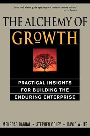 Bild des Verkufers fr Alchemy of Growth : Practical Insights for Building the Enduring Enterprise zum Verkauf von GreatBookPrices