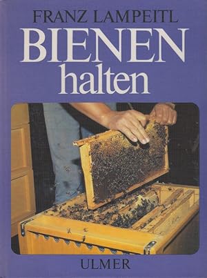 Bienen halten. Eine Einführung in die Imkerei.