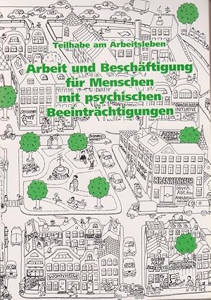 Immagine del venditore per Teilhabe am Arbeitsleben. Arbeit und Beschftigung fr Menschen mit psychischen Beeintrchtigungen. (Aktion Psychisch Kranke, Vereinigung zur Reform der Versorgung Psychisch Kranker: Tagungsberichte ; 29). venduto da Brbel Hoffmann