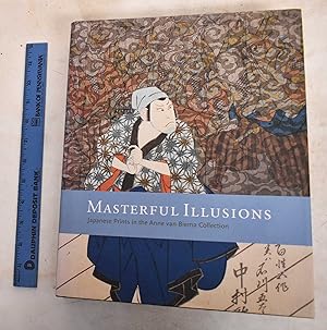 Seller image for Masterful Illusions: Japanese Prints In The Anne Van Biema Collection for sale by Mullen Books, ABAA