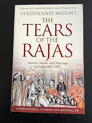 Bild des Verkufers fr The Tears of the Rajas: Mutiny, Money and Marriage in India 1805-1905 zum Verkauf von Lazycat Books