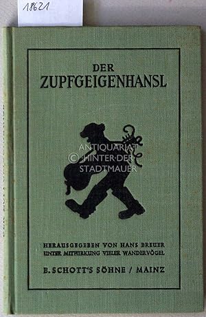Der Zupfgeigenhansl. [= Edition Schott 3586] Hrsg. v. Hans Breuer unter der Mitwirkung vieler Wan...