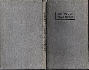 Bild des Verkufers fr The Animals Noah Forgot zum Verkauf von Dorley House Books, Inc.