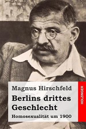 Image du vendeur pour Berlins Drittes Geschlecht : Homosexualitt Um 1900 -Language: german mis en vente par GreatBookPrices