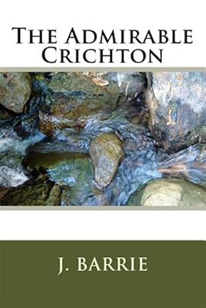 Image du vendeur pour The Admirable Crichton mis en vente par GreatBookPrices