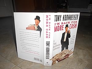Immagine del venditore per I'm Back for More Cash: A Tony Kornheiser Collection Because You Can't Take Two Hundred Newspapers venduto da ralph brandeal
