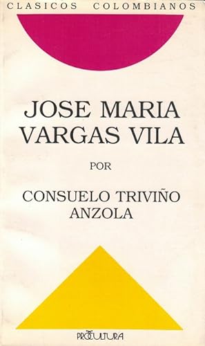 Bild des Verkufers fr Jos Mara Vargas Vila por Consuelo Trivio Anzola. zum Verkauf von La Librera, Iberoamerikan. Buchhandlung
