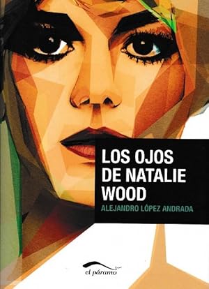 Imagen del vendedor de Ojos de Natalie Wood, Los. a la venta por La Librera, Iberoamerikan. Buchhandlung