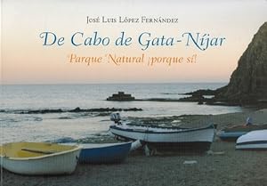Imagen del vendedor de De Cabo de Gata - Njar. Parque Natural porque s! a la venta por La Librera, Iberoamerikan. Buchhandlung
