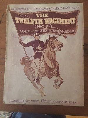 Immagine del venditore per THE TWELFTH REGIMENT (N.G.P.): MARCH AND TWO STEP (National Guard of Pennsylvania) venduto da Jim Hodgson Books