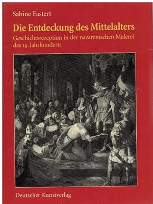 Seller image for Entdeckung des Mittelalters, Die. Geschichtsrezeption in der nazarenischen Malerei des frhen 19. Jahrhunderts. for sale by La Librera, Iberoamerikan. Buchhandlung