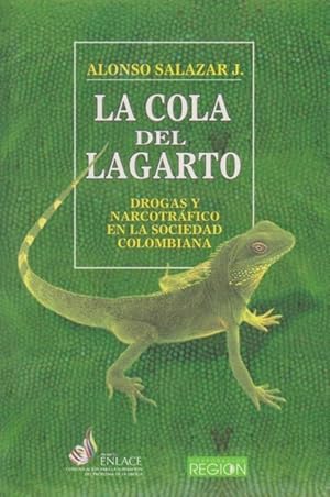 Imagen del vendedor de Cola del lagarto, La. Drogas y narcotrfico en la sociedad colombiana. a la venta por La Librera, Iberoamerikan. Buchhandlung