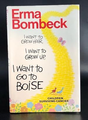 I Want to Grow Hair, I Want to Grow Up, I Want to Go to Boise