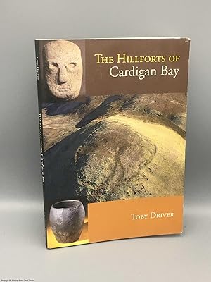 Image du vendeur pour The Hillforts of Cardigan Bay: discovering the Iron Age communities of Ceredigion mis en vente par 84 Charing Cross Road Books, IOBA