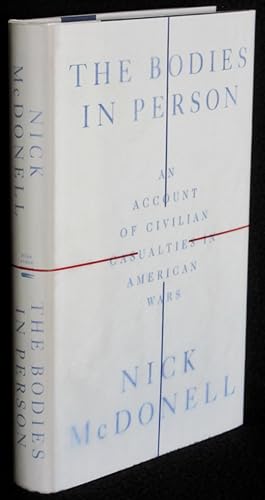 Imagen del vendedor de The Bodies in Person: An Account of Civilian Casualties in American Wars a la venta por Washington Square Autographed Books