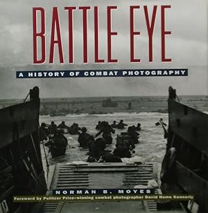 Imagen del vendedor de BATTLE EYE, A History of American Combat Photography a la venta por Jean-Louis Boglio Maritime Books