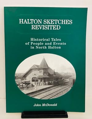 Seller image for Halton Sketches Revisited: Historical Tales of People and Events in North Halton for sale by Reeve & Clarke Books (ABAC / ILAB)