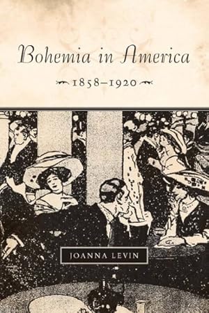 Imagen del vendedor de Bohemia in America, 1858-1920 a la venta por GreatBookPrices