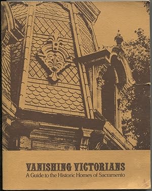 Seller image for Vanishing Victorians: A Guide to the Historic Homes of Sacramento for sale by The Green Arcade