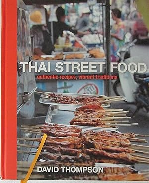 Image du vendeur pour Thai Street Food: Authentic Recipes, Vibrant Traditions [A Cookbook] mis en vente par Moneyblows Books & Music