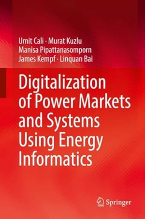 Bild des Verkufers fr Digitalization of Power Markets and Systems Using Energy Informatics zum Verkauf von GreatBookPrices