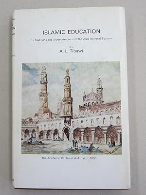 Seller image for Islamic Education; Its Traditions and Modernization into the Arab National Systems for sale by Midway Book Store (ABAA)