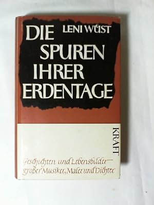 Seller image for Die Spuren ihrer Erdentage : Geschichten u. Lebensbilder grosser Musiker, Maler u. Dichter. for sale by Buecherhof