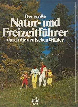 Bild des Verkufers fr Der grosse Natur- und Freizeitfhrer durch die deutschen Wlder. / Ein ADAC-Buch zum Verkauf von Versandantiquariat Nussbaum