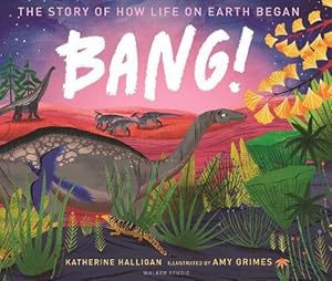 Seller image for BANG! The Story of How Life on Earth Began (Hardcover) for sale by AussieBookSeller