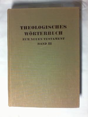 Theologisches Wörterbuch zum Neuen Testament; Dritter Band : O - K.