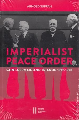 Bild des Verkufers fr The Imperialist Peace Order in Central Europe: : Saint-Germain and Trianon 1919-1920 zum Verkauf von Versandantiquariat Nussbaum
