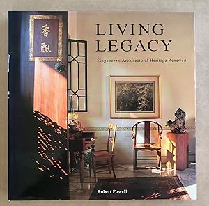 Seller image for Living legacy; Singapore's architectural heritage renewed for sale by BIBLIOPE by Calvello Books