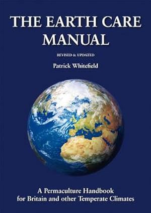 Bild des Verkufers fr Earth Care Manual: A Permaculture Handbook for Britain and Other Temperate Climates zum Verkauf von AHA-BUCH GmbH