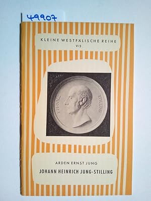 Kleine westfälische Reihe. Gruppe 5. Berühmte Westfalen. Heft 3. Johann Heinrich Jung Stilling. V...