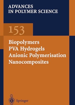 Image du vendeur pour Biopolymers, PVA Hydrogels, Anionic Polymerisation, Nanocomposites. (= Advances in polymer science, Vol. 153). mis en vente par Antiquariat Thomas Haker GmbH & Co. KG