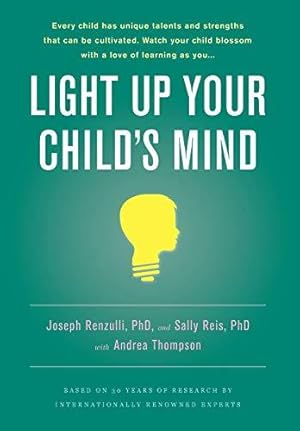 Bild des Verkufers fr Light Up Your Child's Mind: Finding a Unique Pathway to Happiness and Success zum Verkauf von WeBuyBooks