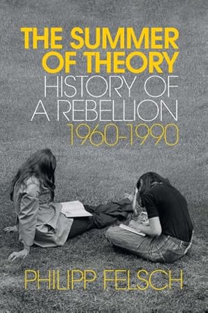 Immagine del venditore per Summer of Theory : History of a Rebellion, 1960-1990 venduto da GreatBookPricesUK