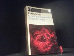 Unser astronomisches Weltbild heute. Herder-Bücherei ; Bd. 383