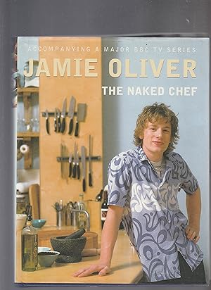 THE NAKED CHEF. Accompanying a Major BBC TV Series.