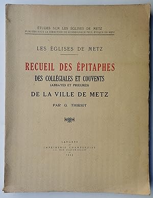 recueil des Épitaphes des collégiales et couvents (Abbayes et Prieurés) de la ville de METZ