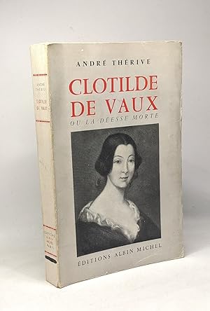 Bild des Verkufers fr Clotilde de vaux ou la deesse morte zum Verkauf von crealivres