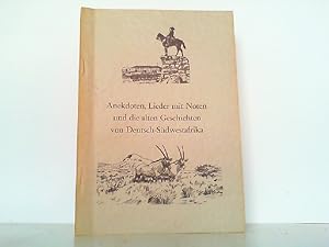 Anekdoten, Lieder mit Noten und die alten Geschichten von Deutsch- Südwestafrika.