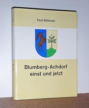 Bild des Verkufers fr Blumberg-Achdorf einst und jetzt. Die ehemaligen Achdorfer Talorte im Laufe der Geschichte. zum Verkauf von Antiquariat Ballmert
