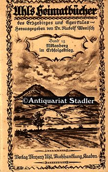 Die Bergstadt Niklasberg im österreichischen Erbfolgekrieg. Uhl's Heimatbücher des Erzgebirges un...