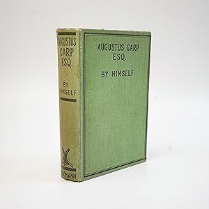 Seller image for Augustus Carp Esq. By Himself; Being The Asutobiography Of A Really Good Man for sale by Jacket and Cloth