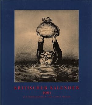 Kritischer Kalender 1981. 27 Lithographien von A. Paul Weber. JAHRGANG 23.
