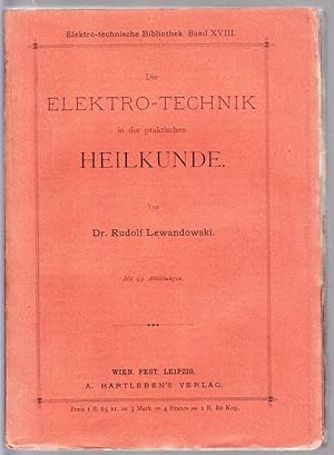 Imagen del vendedor de Die Elektro-Technik in der praktischen Heilkunde. a la venta por Antiquariat Krikl